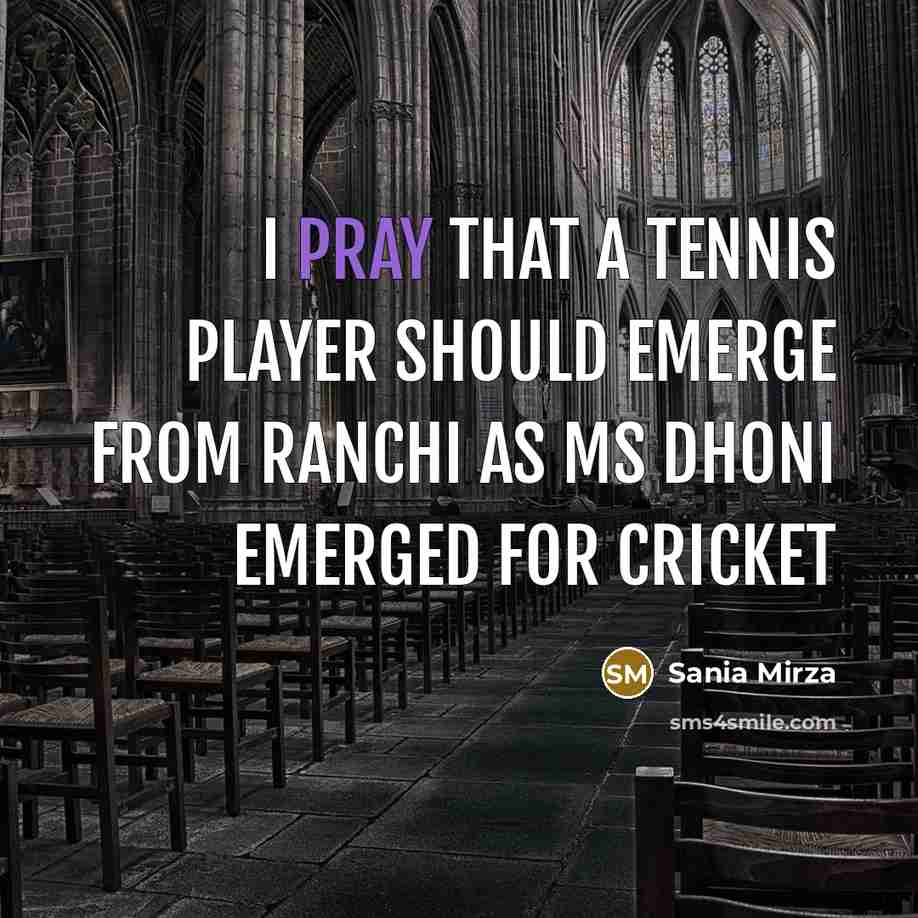 “I Pray That A Tennis Player Should Emerge From Ranchi…” quote by Sania Mirza