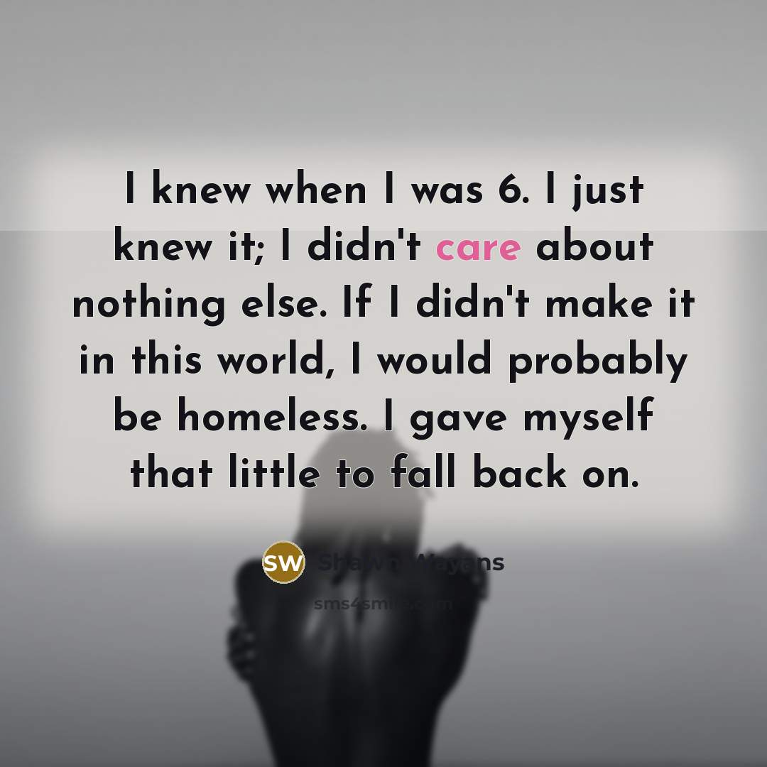 “I knew when I was 6. I just knew it;…” quote by Shawn Wayans