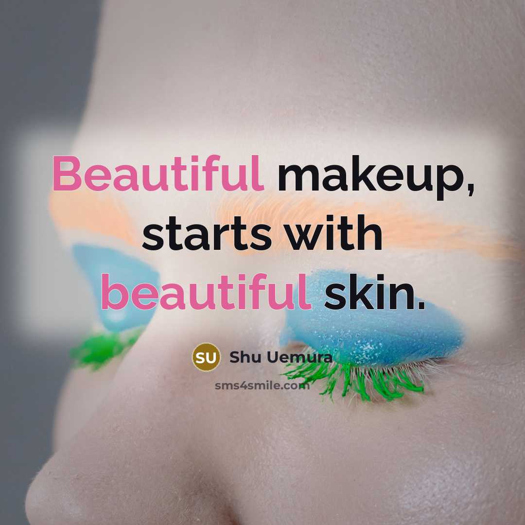 “Beautiful makeup, starts with beautiful skin.…” quote by Shu Uemura