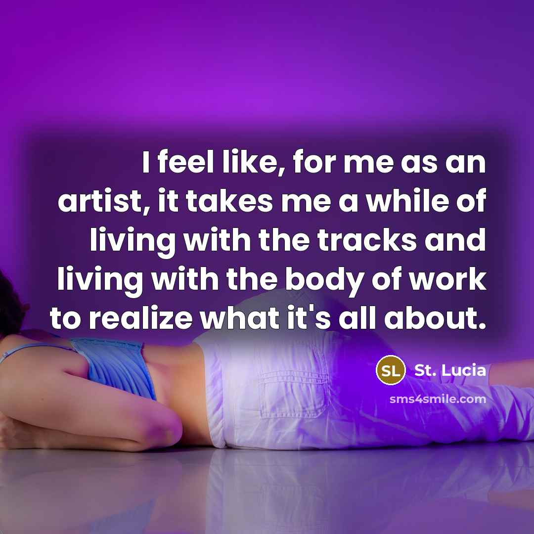 “I feel like, for me as an artist, it takes…” quote by St. Lucia