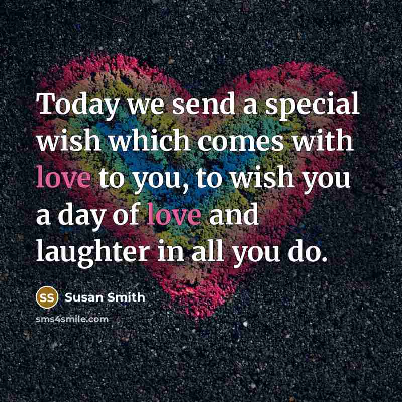 “Today we send a special wish which comes with love…” quote by Susan Smith