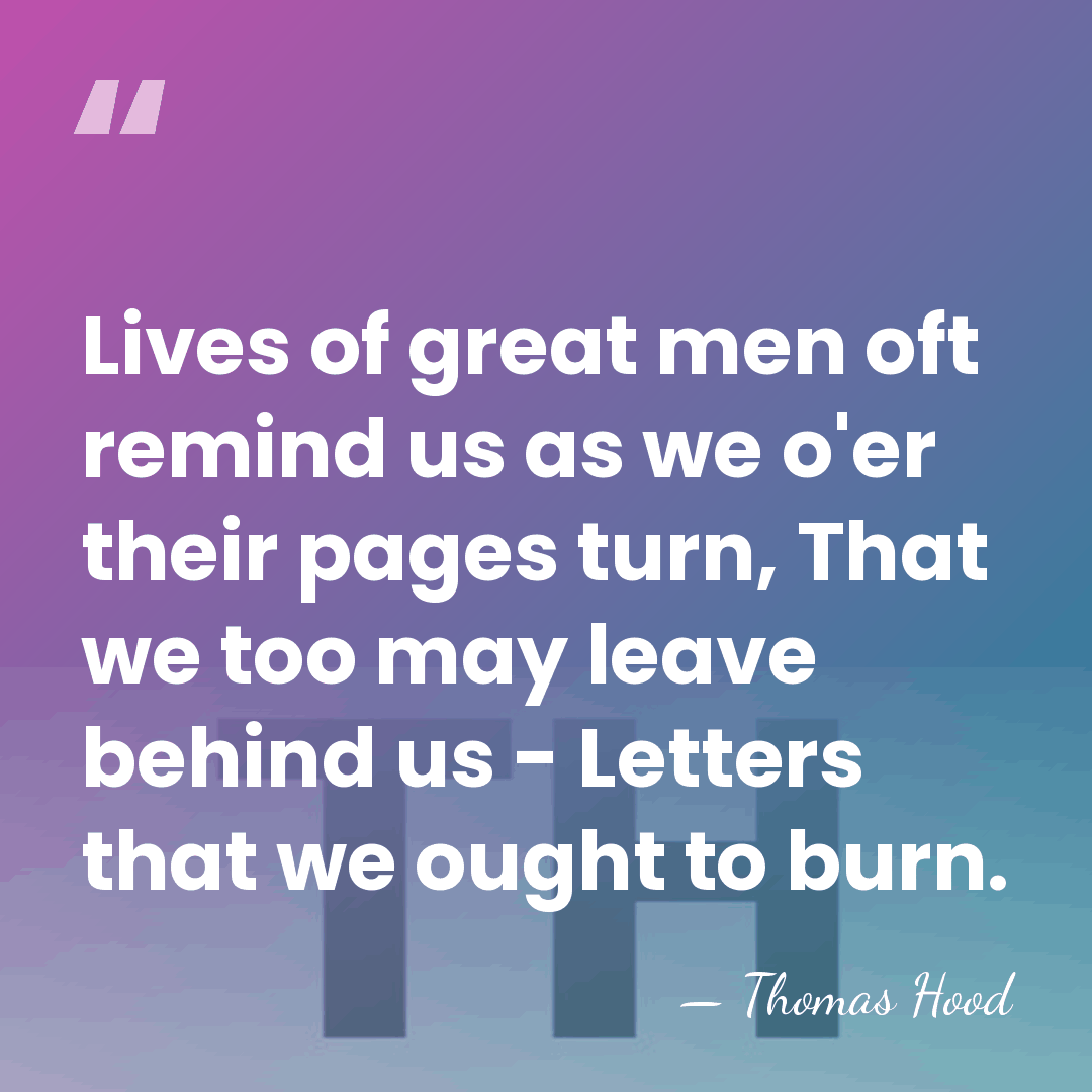 Lives of great men oft remind us as we o'er their pages&hellip; - Thomas Hood