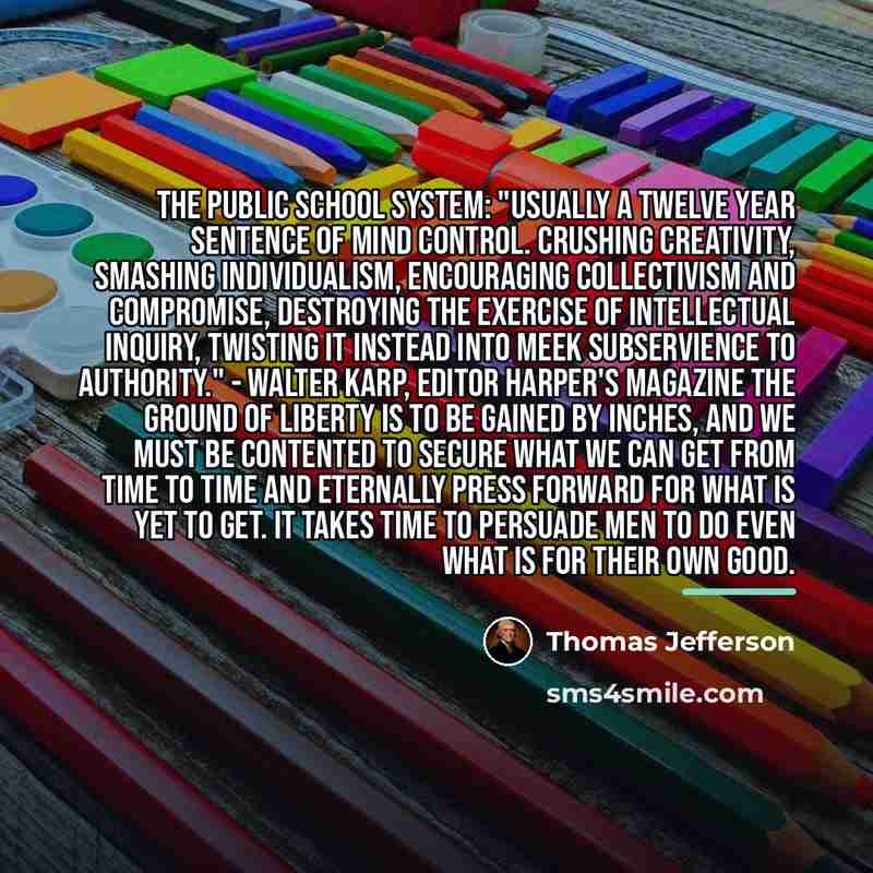 “The public school system: "Usually a twelve year sentence of…” quote by Thomas Jefferson