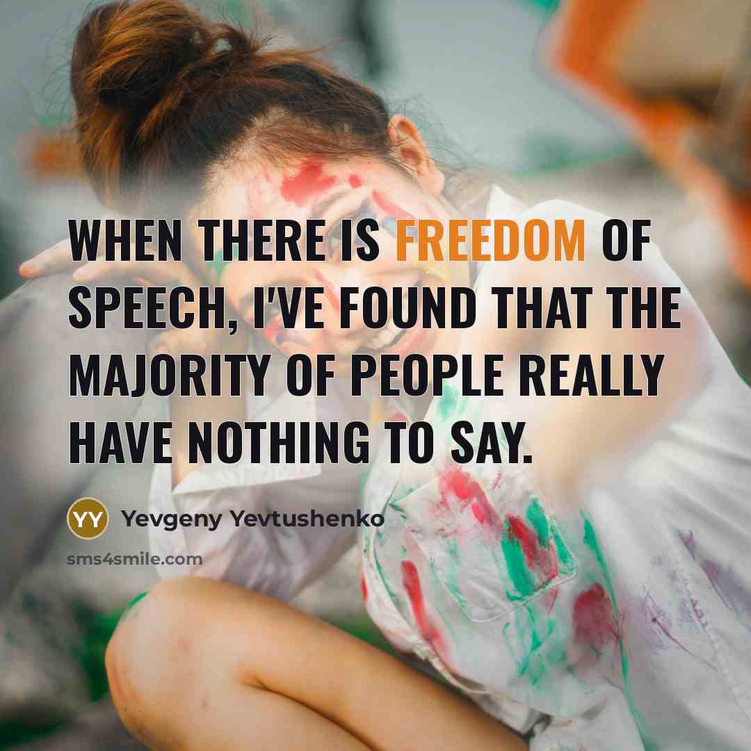 “When there is freedom of speech, I've found that the…” quote by Yevgeny Yevtushenko