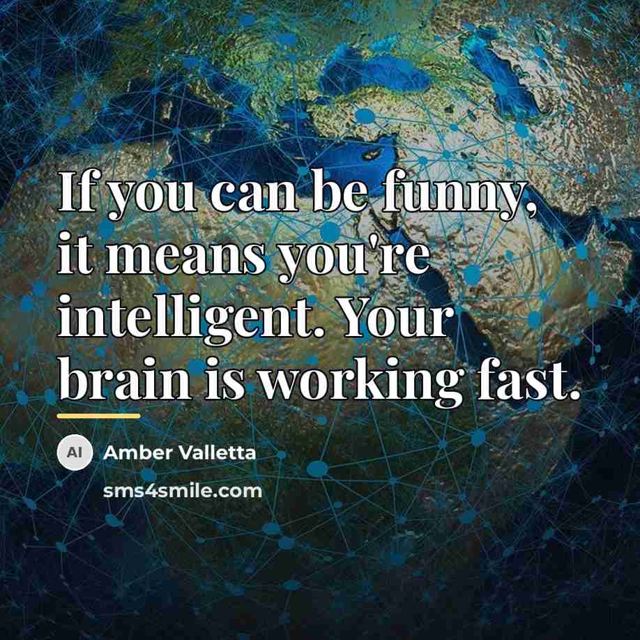 “If you can be funny, it means you're intelligent. Your…” quote by Amber Valletta