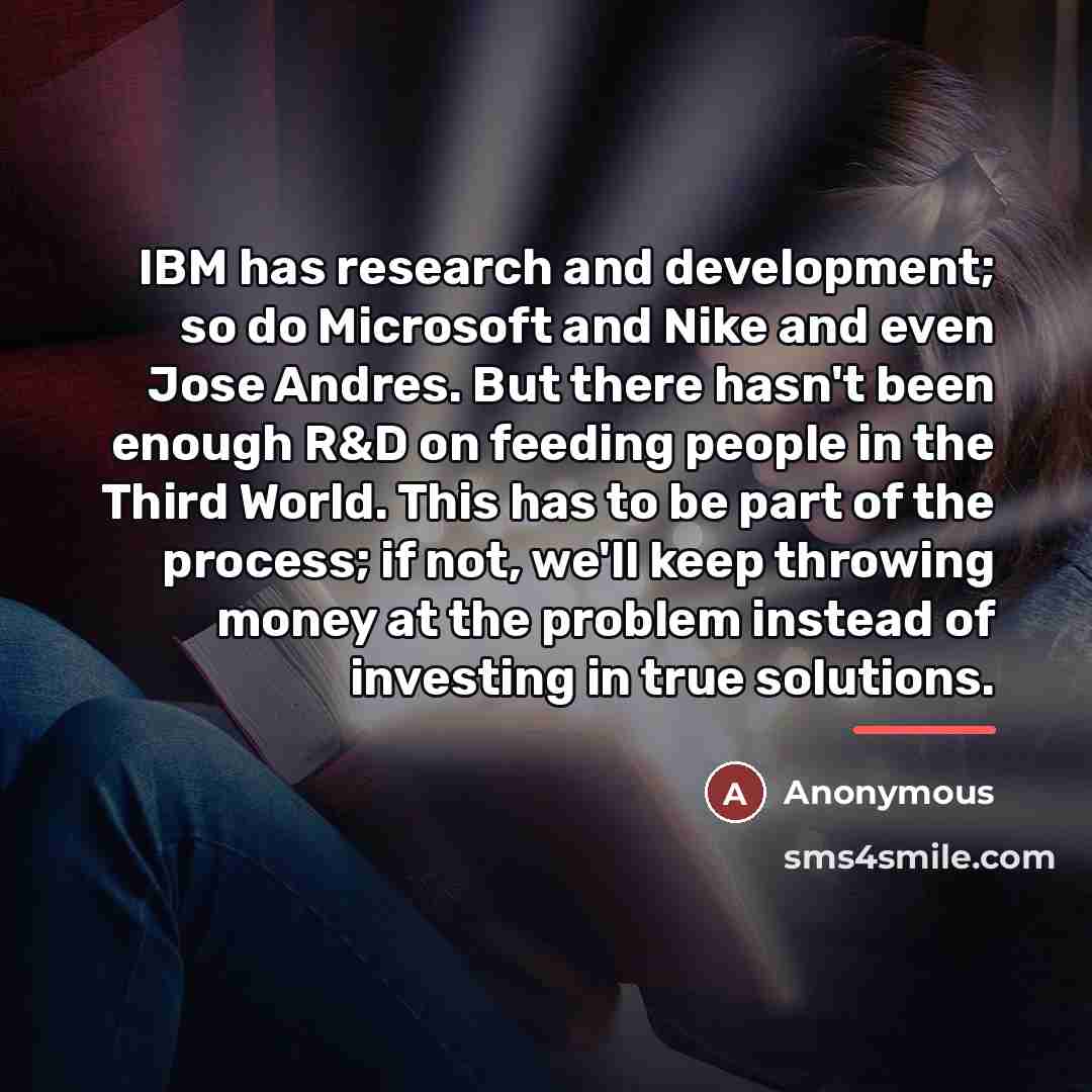 “IBM has research and development; so do Microsoft and Nike…” quote by Anonymous