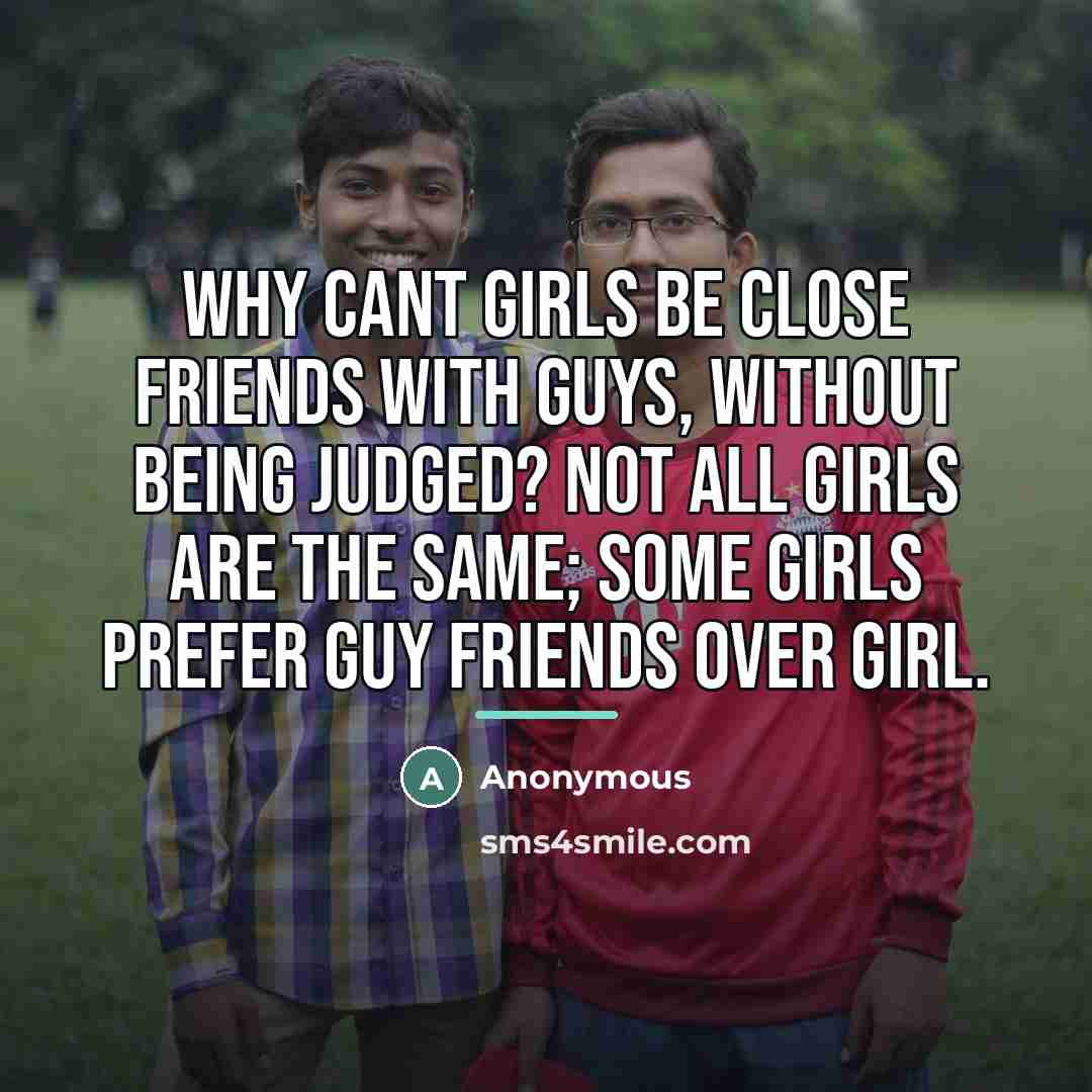 “Why cant girls be close friends with guys, without being…” quote by Anonymous