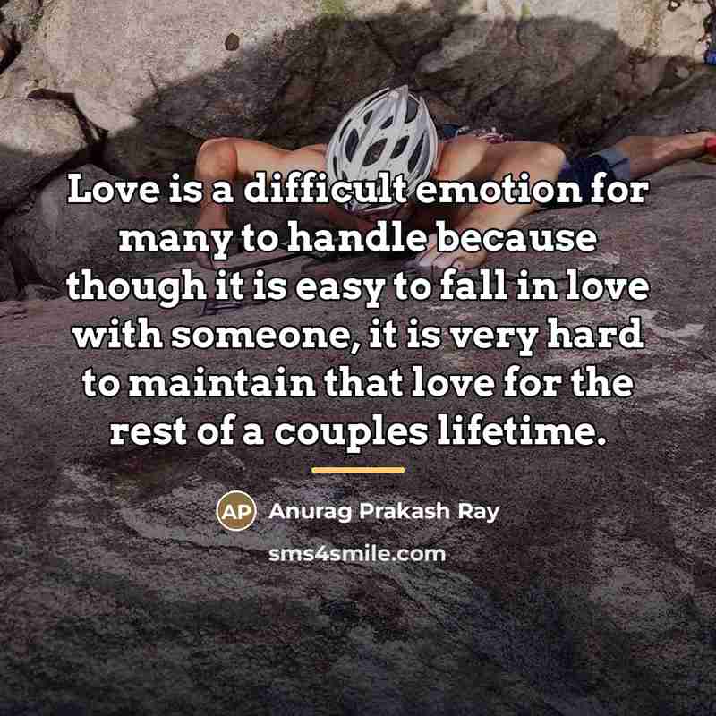 “Love is a difficult emotion for many to handle because…” quote by Anurag Prakash Ray
