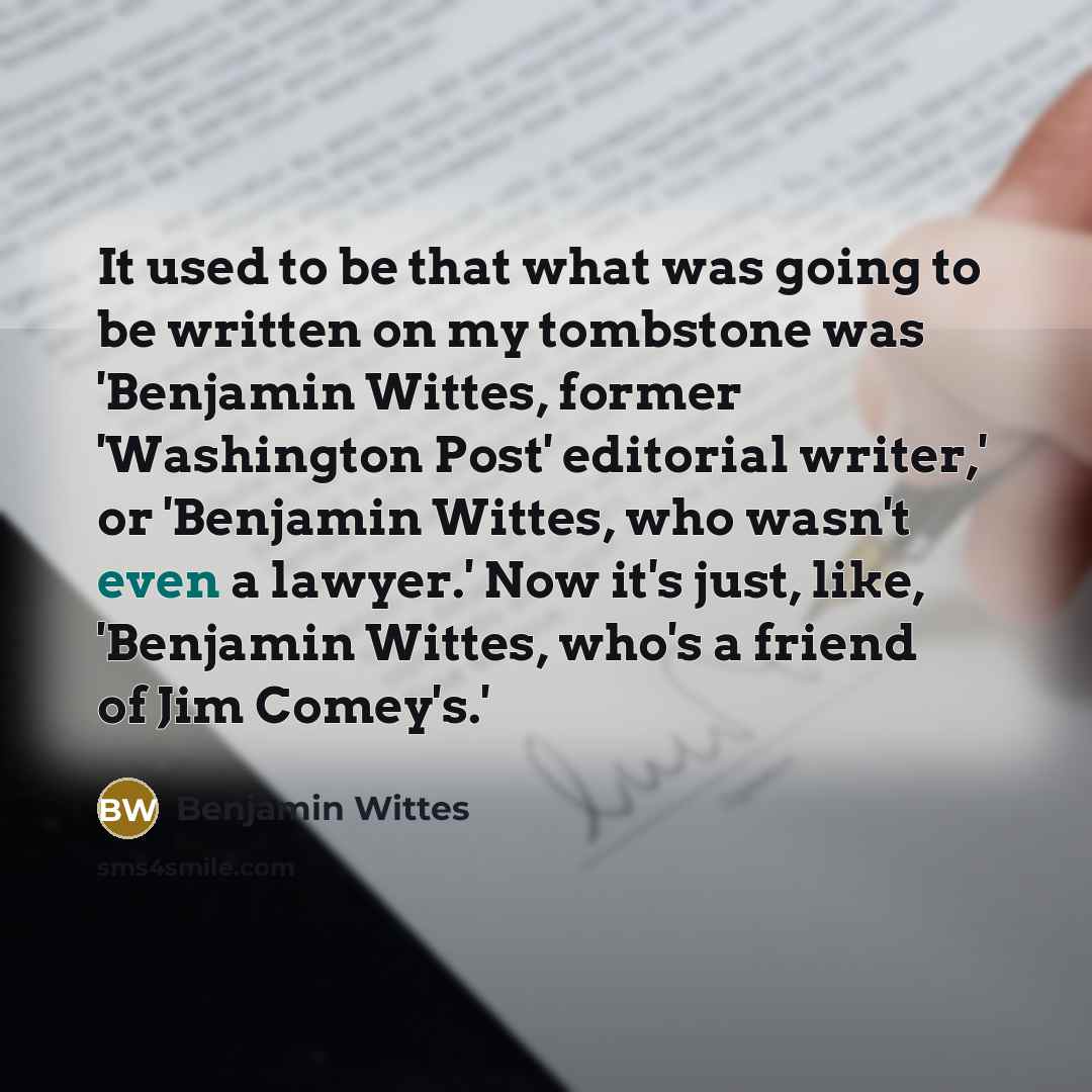 “It used to be that what was going to be…” quote by Benjamin Wittes