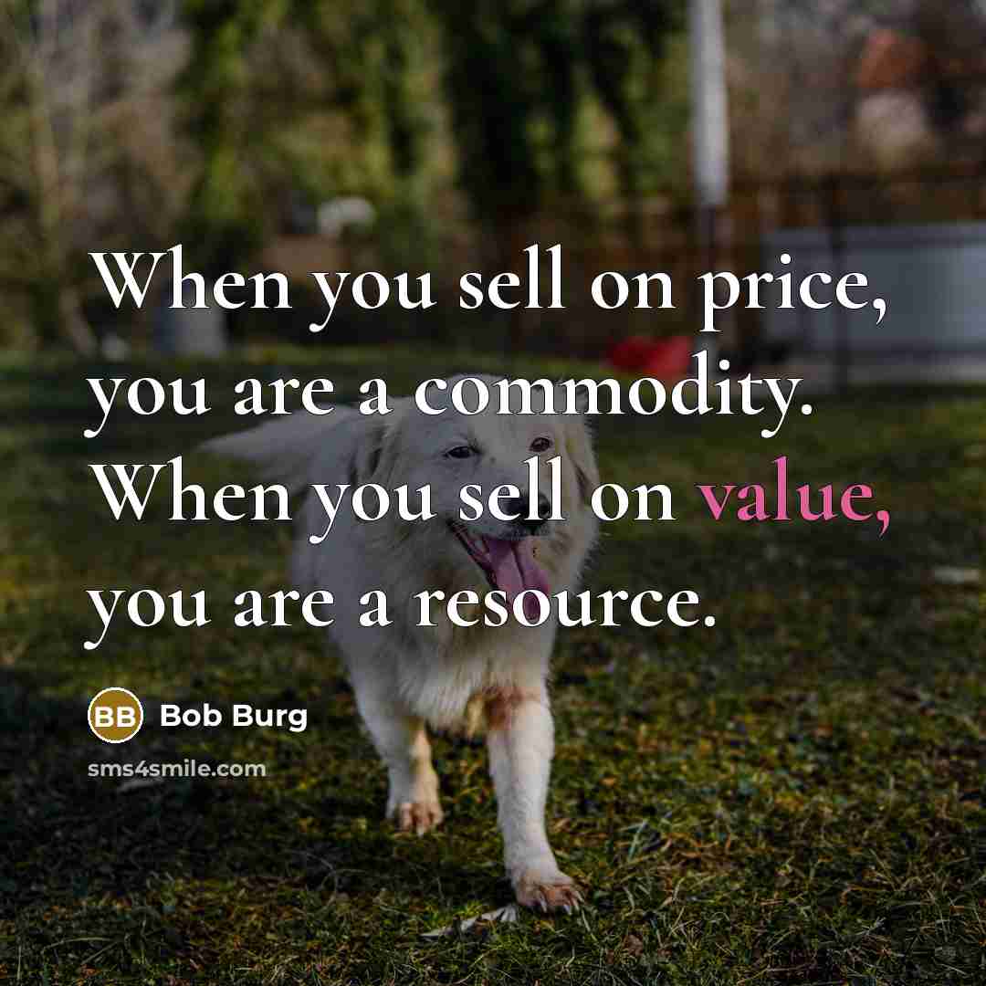 “When you sell on price, you are a commodity. When…” quote by Bob Burg