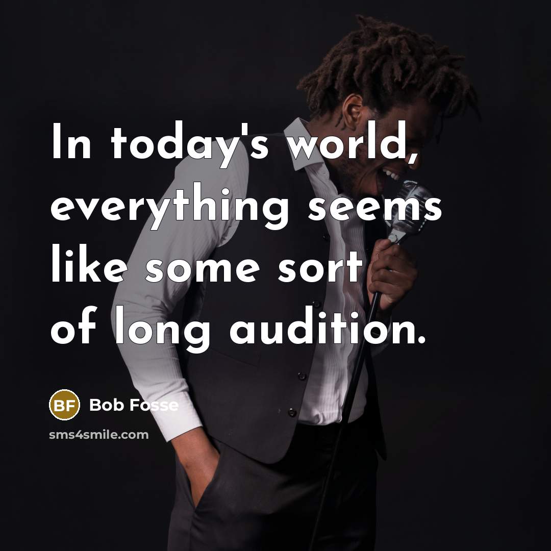 “In today's world, everything seems like some sort of long…” quote by Bob Fosse