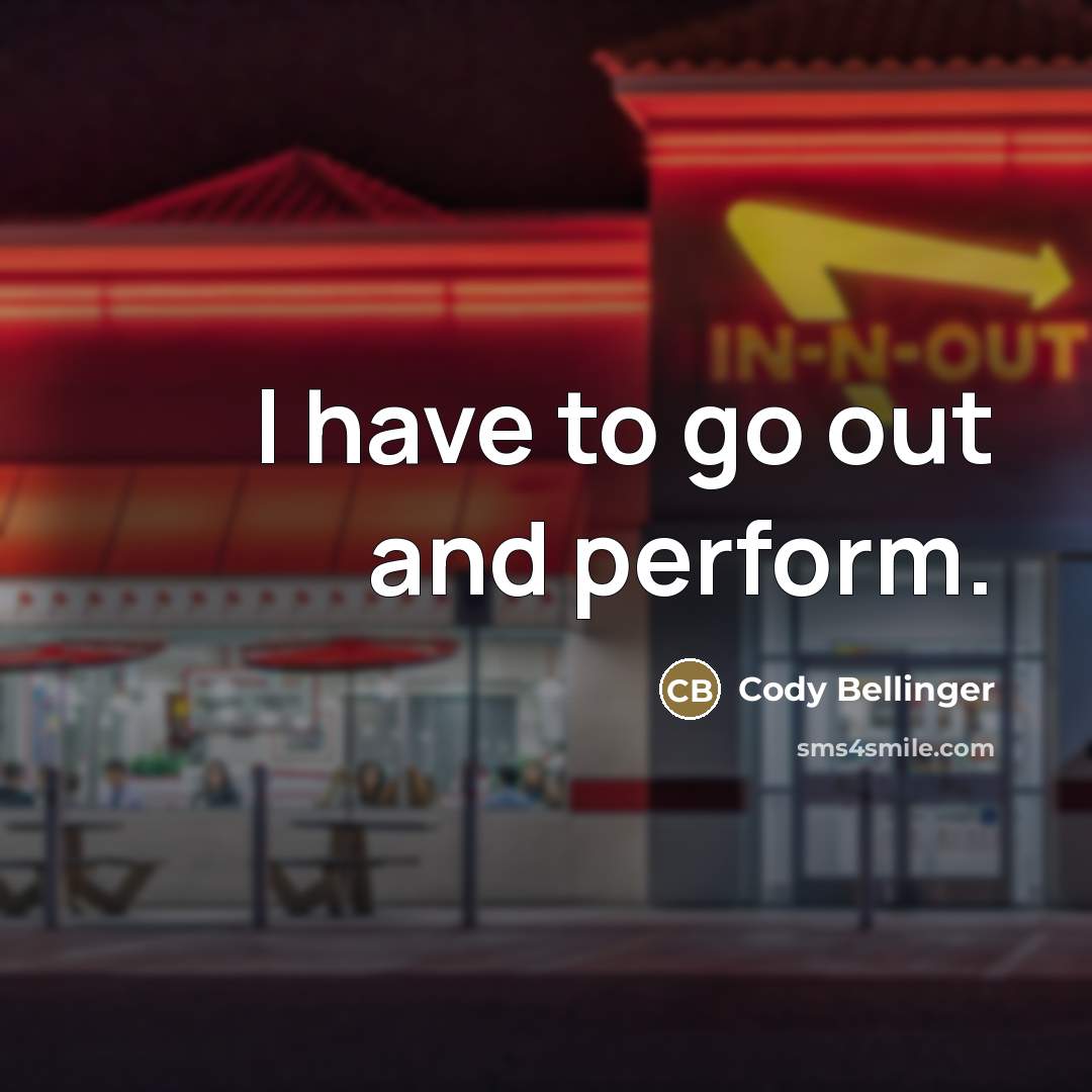 “I have to go out and perform.…” quote by Cody Bellinger