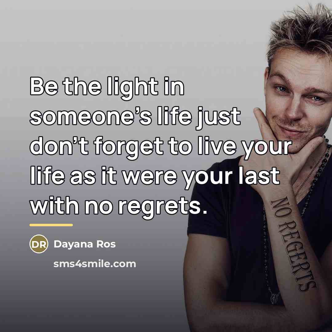 “Be the light in someone's life just don't forget to…” quote by Dayana Ros