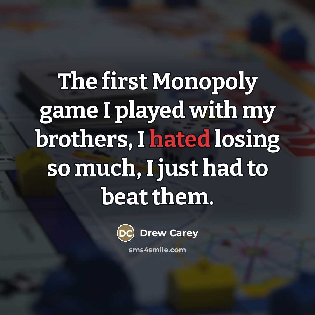 “The first Monopoly game I played with my brothers, I…” quote by Drew Carey