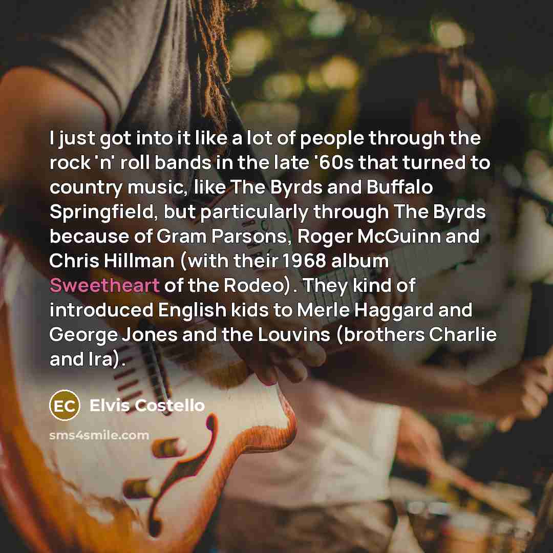 “I just got into it like a lot of people…” quote by Elvis Costello