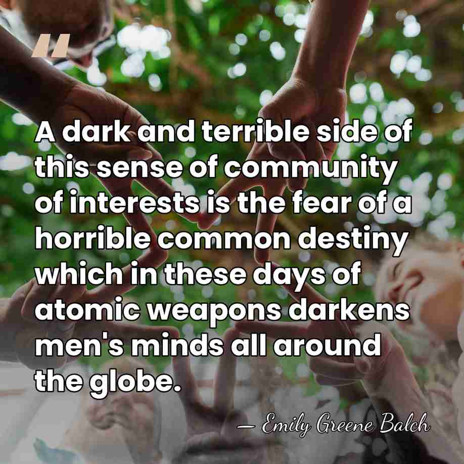 A dark and terrible side of this sense of community of interests&hellip; - Emily Greene Balch