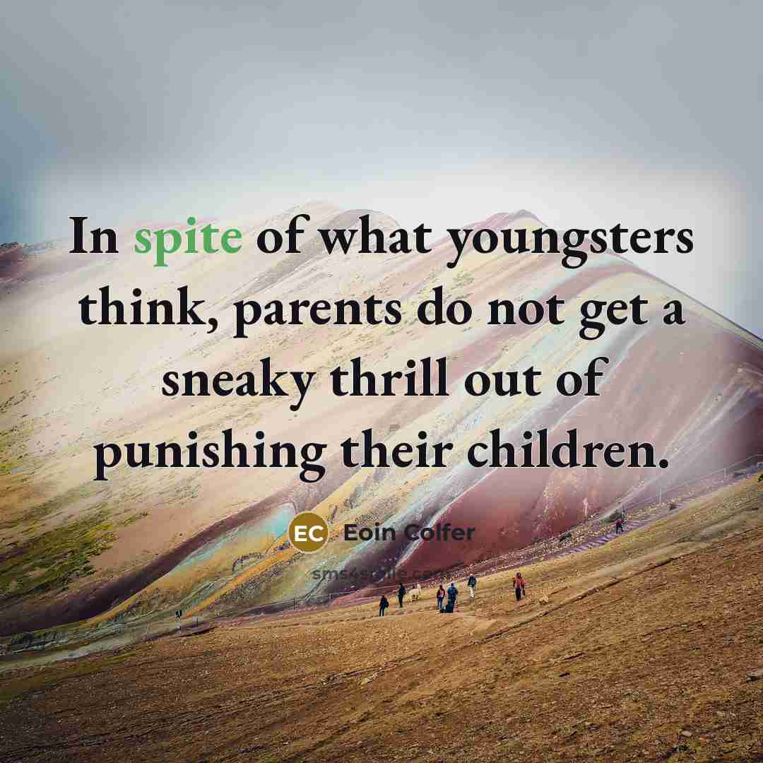 “In spite of what youngsters think, parents do not get…” quote by Eoin Colfer