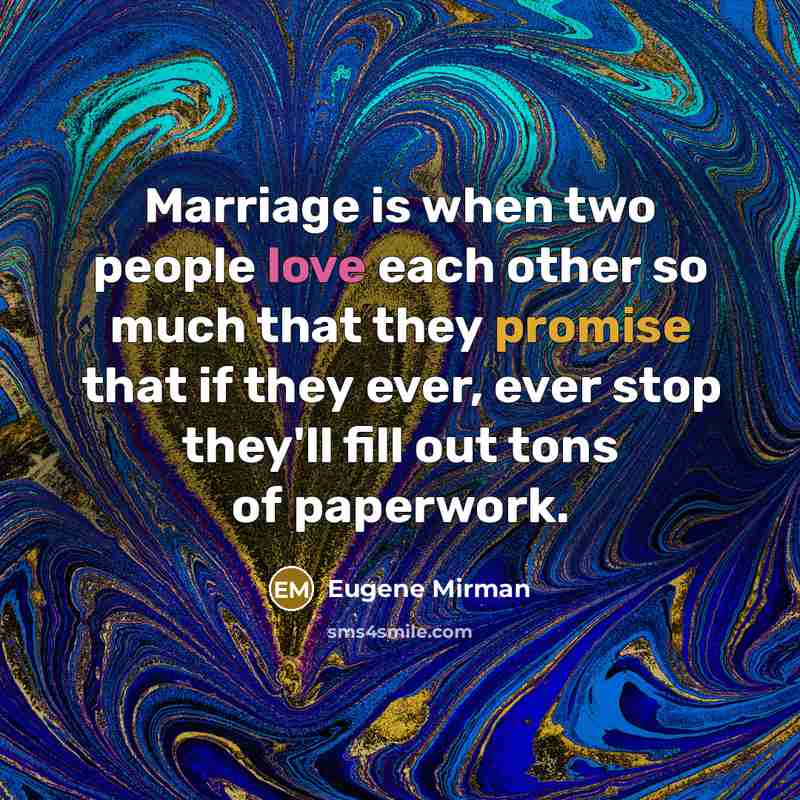 “Marriage is when two people love each other so much…” quote by Eugene Mirman