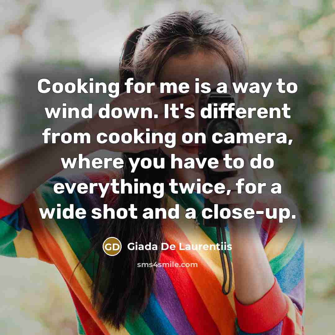“Cooking for me is a way to wind down. It's…” quote by Giada De Laurentiis