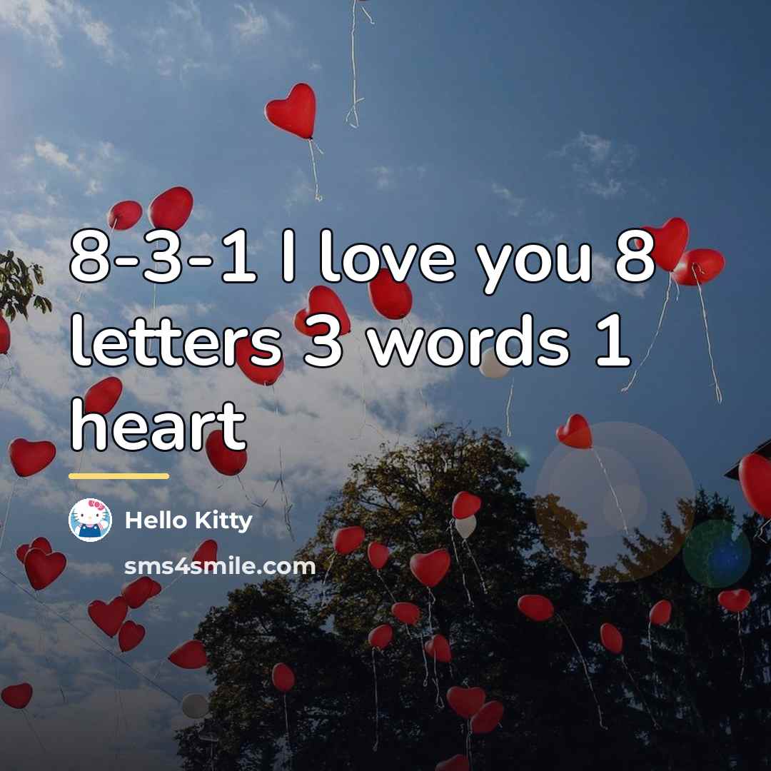 “8-3-1 I love you 8 letters 3 words 1 heart…” quote by Hello Kitty