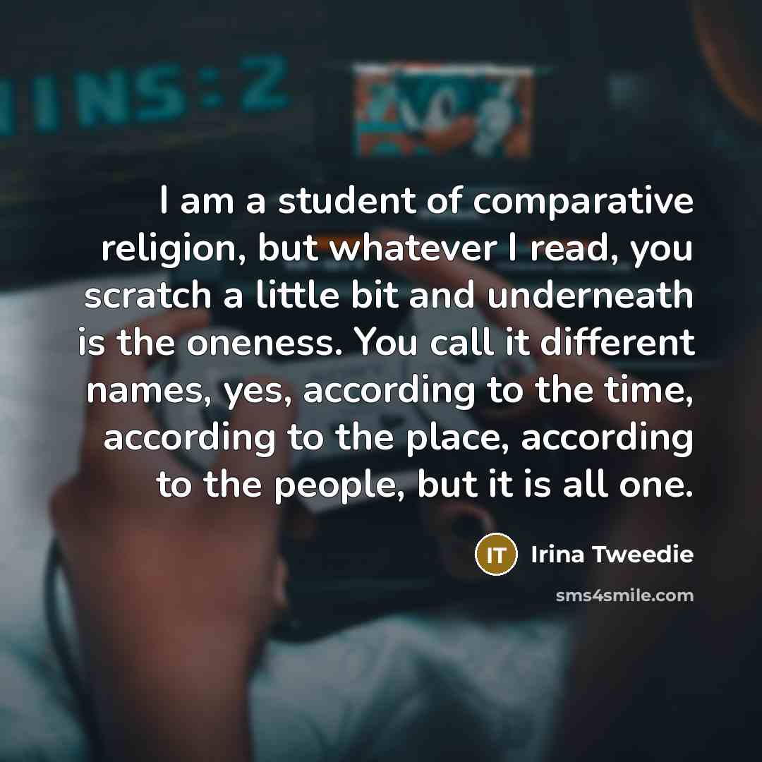 “I am a student of comparative religion, but whatever I…” quote by Irina Tweedie