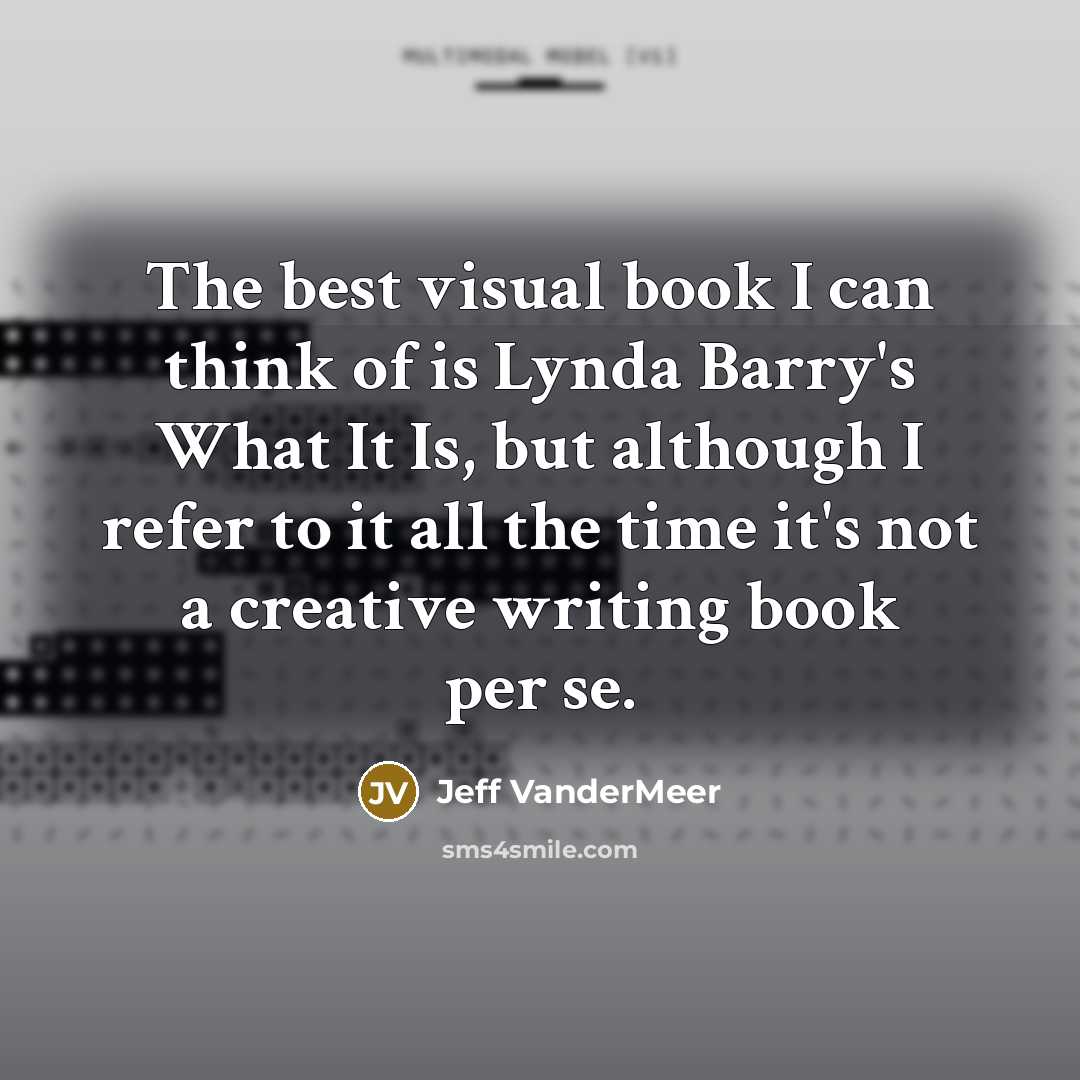 “The best visual book I can think of is Lynda…” quote by Jeff VanderMeer