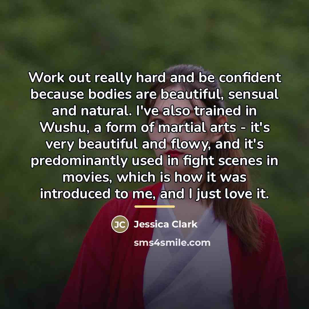 “Work out really hard and be confident because bodies are…” quote by Jessica Clark