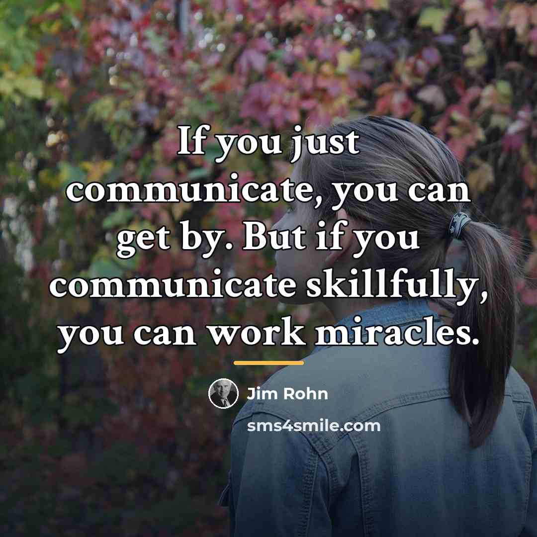 “If you just communicate, you can get by. But if…” quote by Jim Rohn