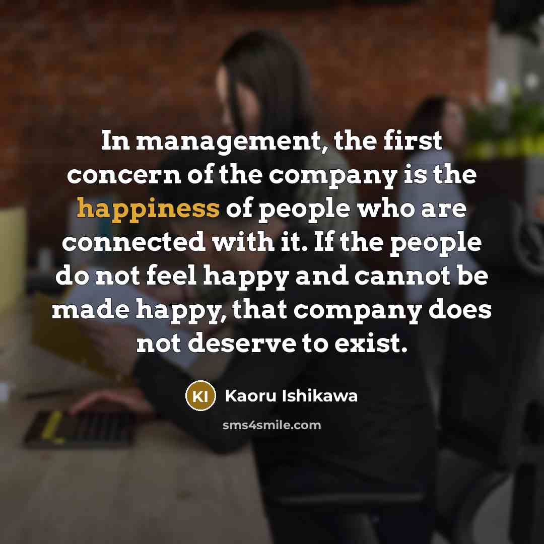 “In management, the first concern of the company is the…” quote by Kaoru Ishikawa