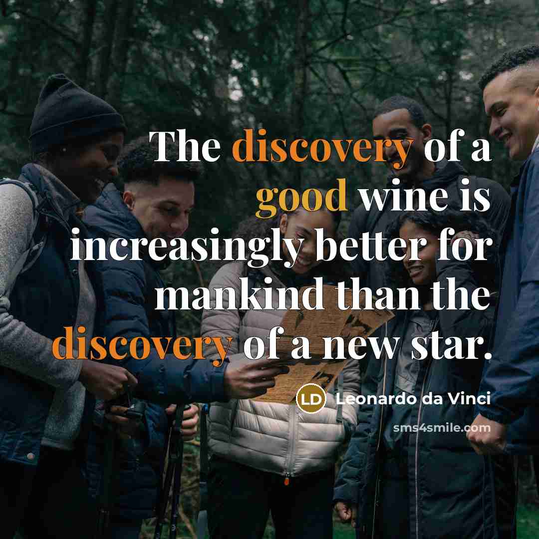 “The discovery of a good wine is increasingly better for…” quote by Leonardo da Vinci