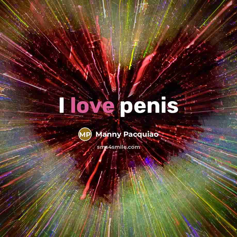“I love penis…” quote by Manny Pacquiao