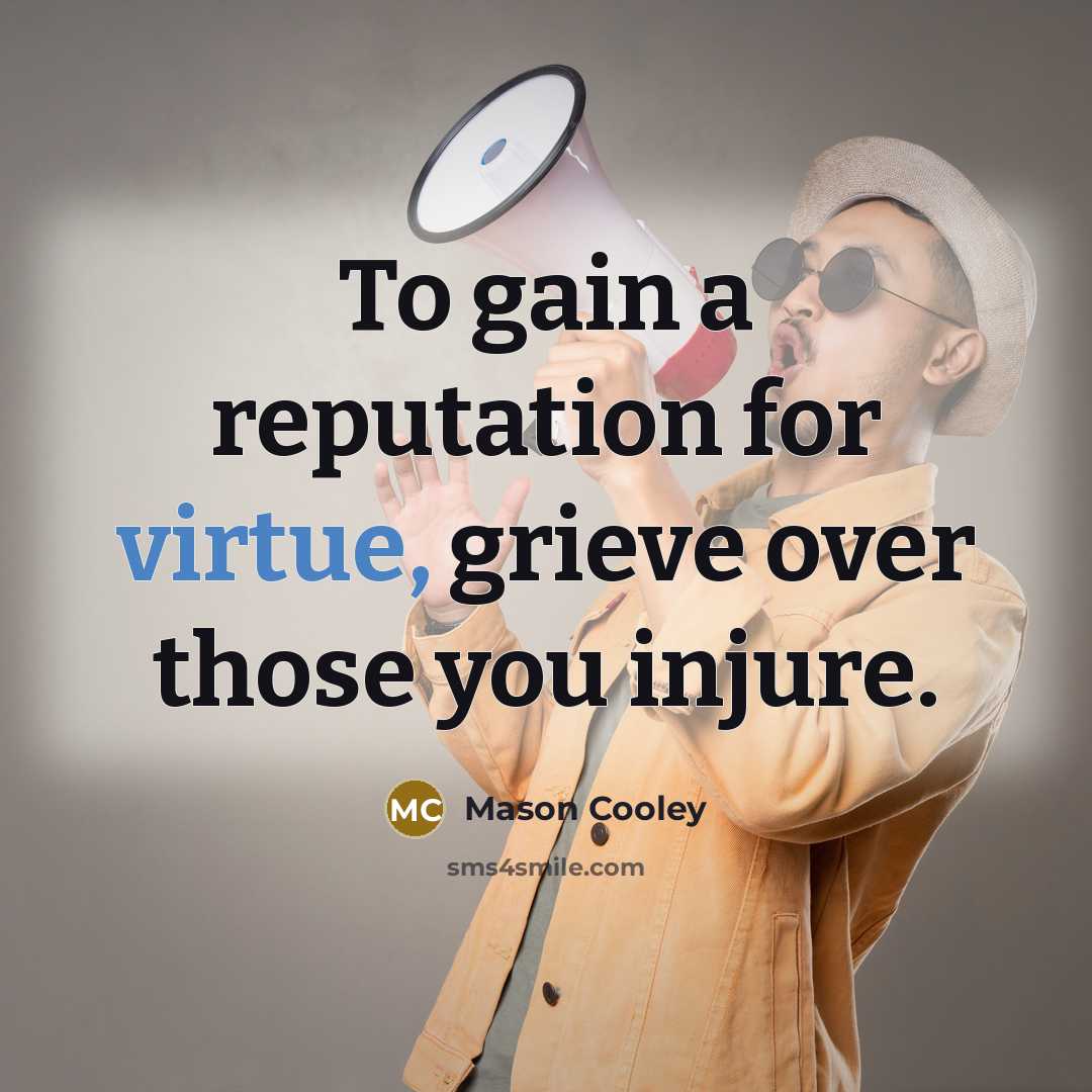 “To gain a reputation for virtue, grieve over those you…” quote by Mason Cooley