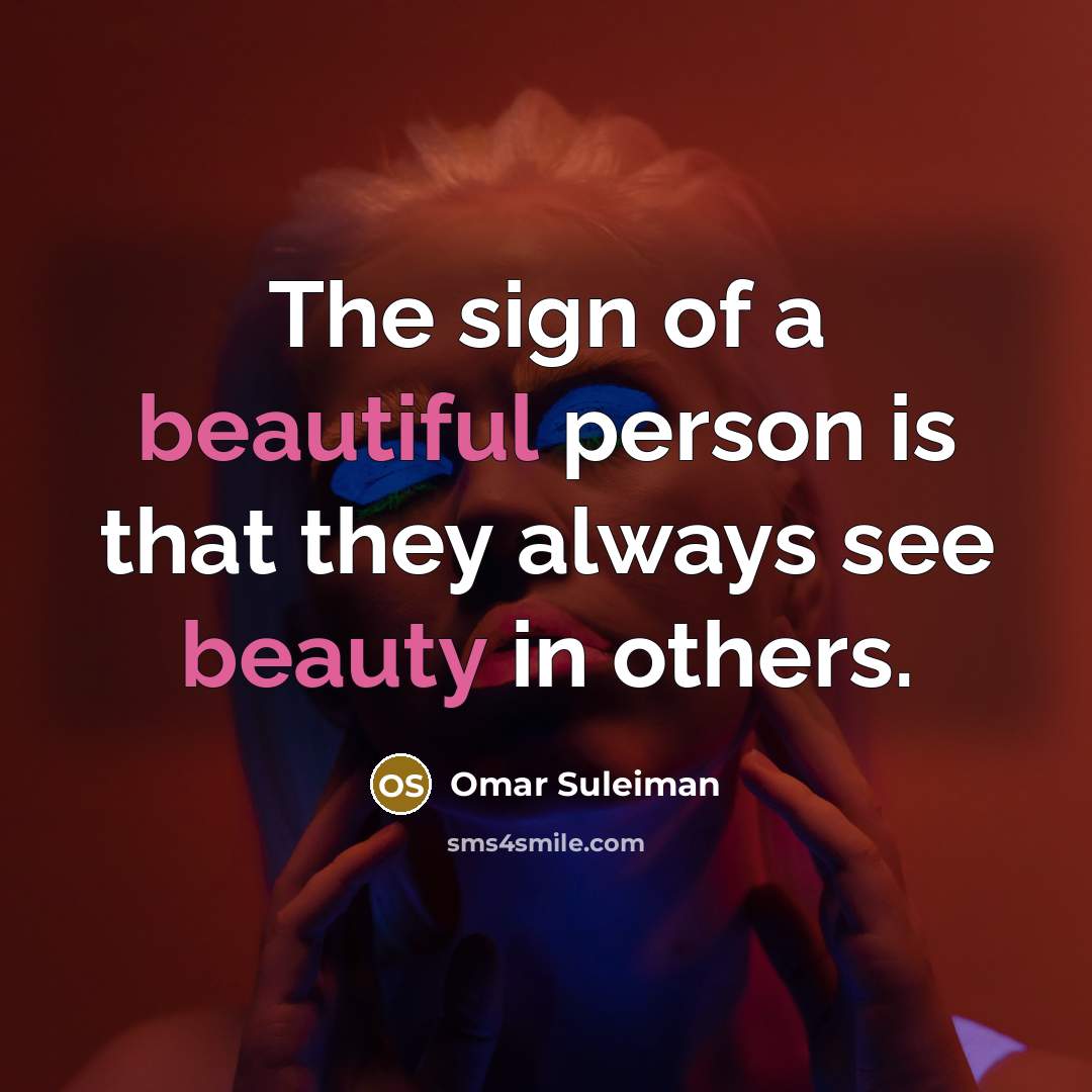 “The sign of a beautiful person is that they always…” quote by Omar Suleiman