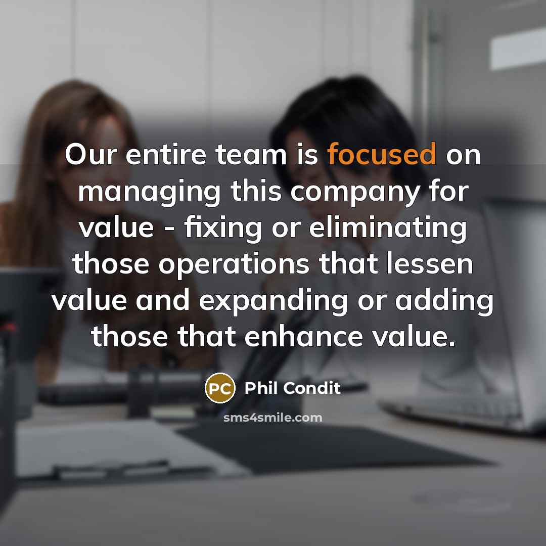 “Our entire team is focused on managing this company for…” quote by Phil Condit
