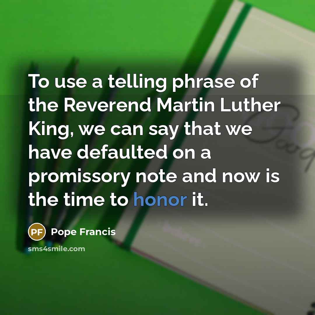 “To use a telling phrase of the Reverend Martin Luther…” quote by Pope Francis
