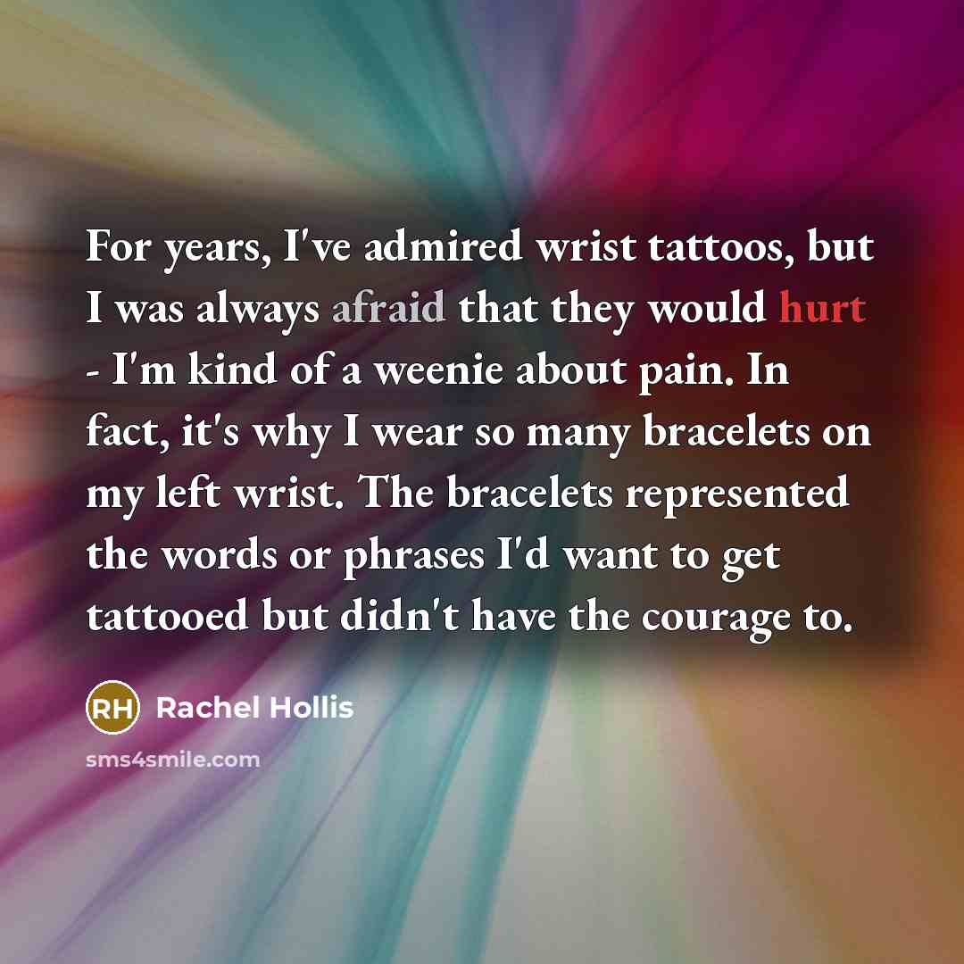 “For years, I've admired wrist tattoos, but I was always…” quote by Rachel Hollis