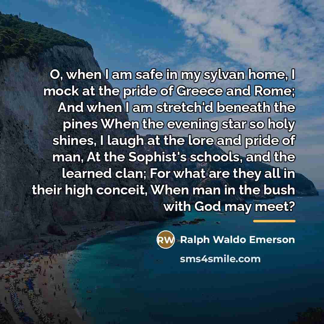 “O, when I am safe in my sylvan home, I…” quote by Ralph Waldo Emerson