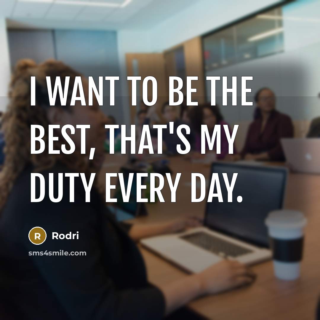 “I want to be the best, that's my duty every…” quote by Rodri