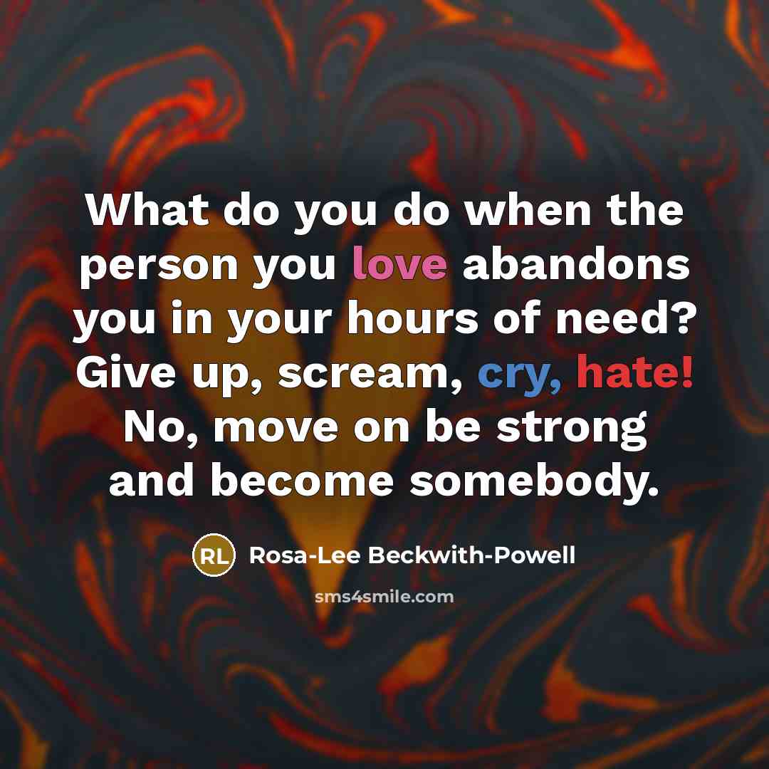 “What do you do when the person you love abandons…” quote by Rosa-Lee Beckwith-Powell
