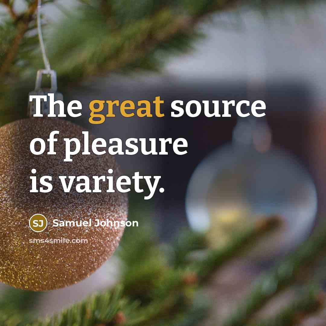 “The great source of pleasure is variety.…” quote by Samuel Johnson