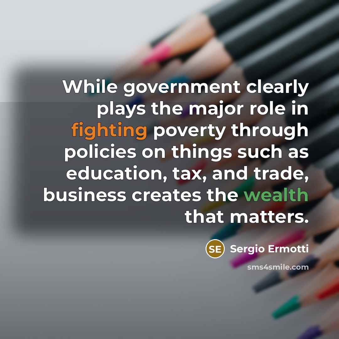 “While government clearly plays the major role in fighting poverty…” quote by Sergio Ermotti