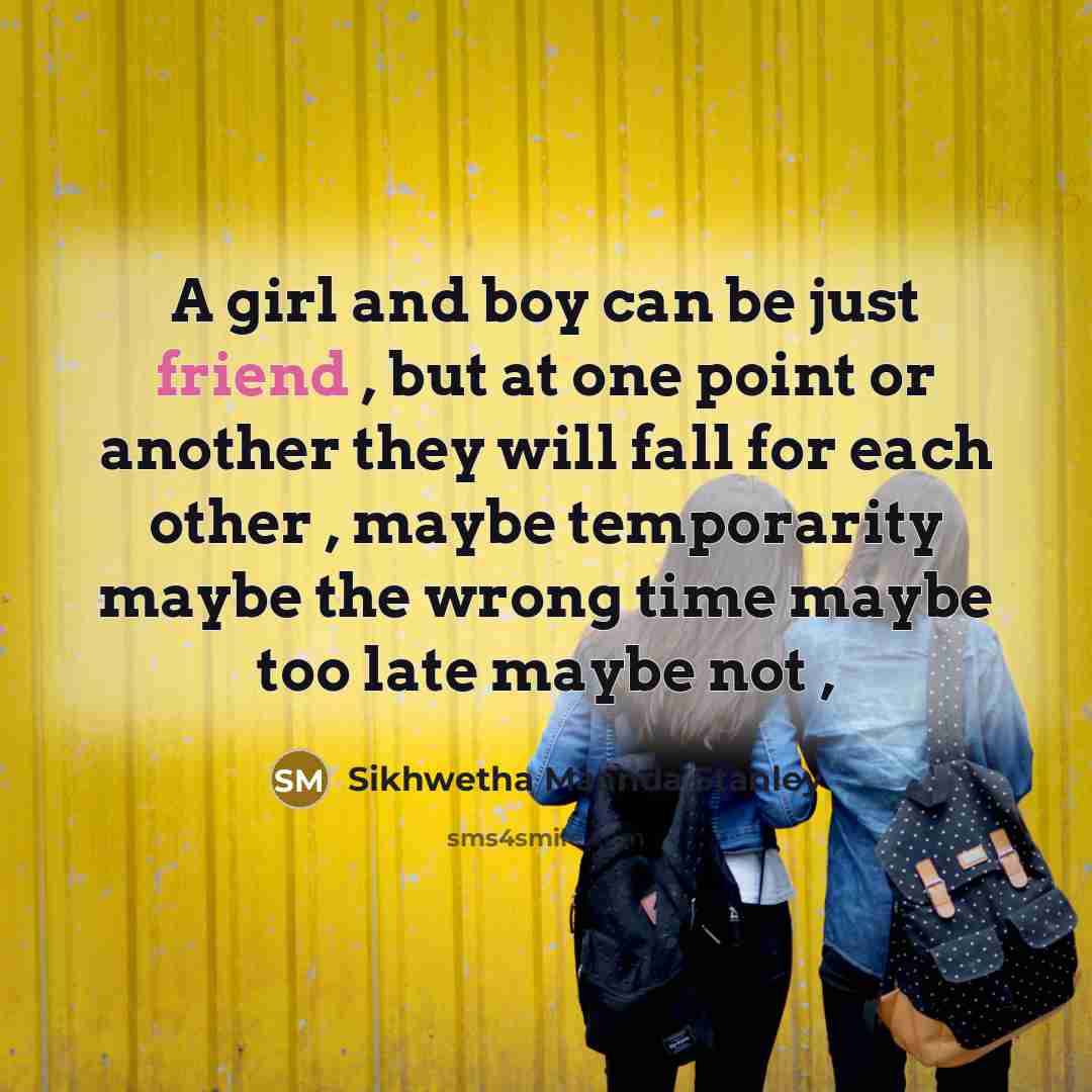 “A girl and boy can be just friend , but…” quote by Sikhwetha Maanda Stanley