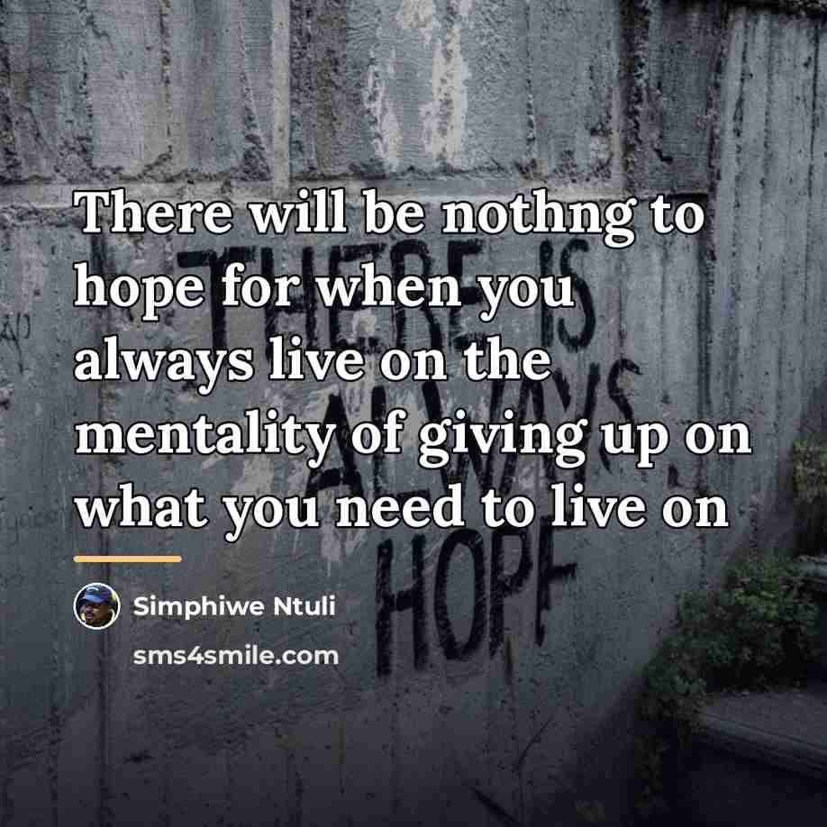 “There will be nothng to hope for when you always…” quote by Simphiwe Ntuli