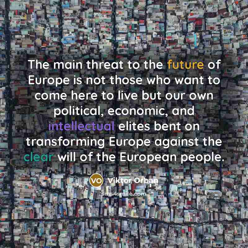 “The main threat to the future of Europe is not…” quote by Viktor Orban