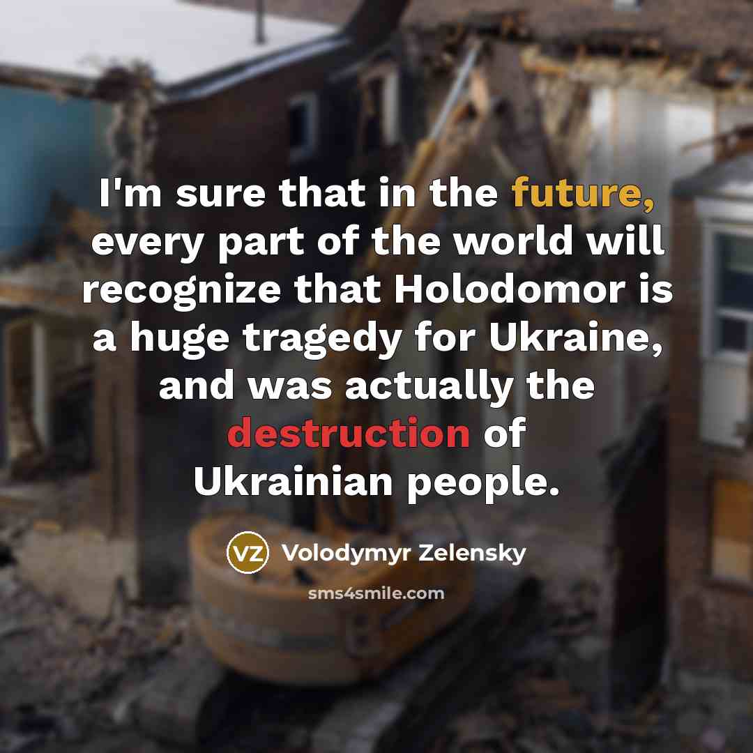 “I'm sure that in the future, every part of the…” quote by Volodymyr Zelensky