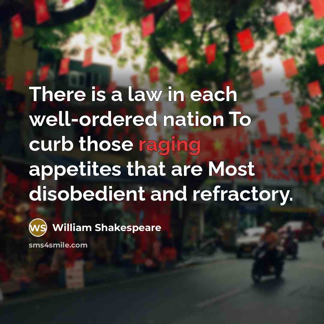 “There is a law in each well-ordered nation To curb…” quote by William Shakespeare