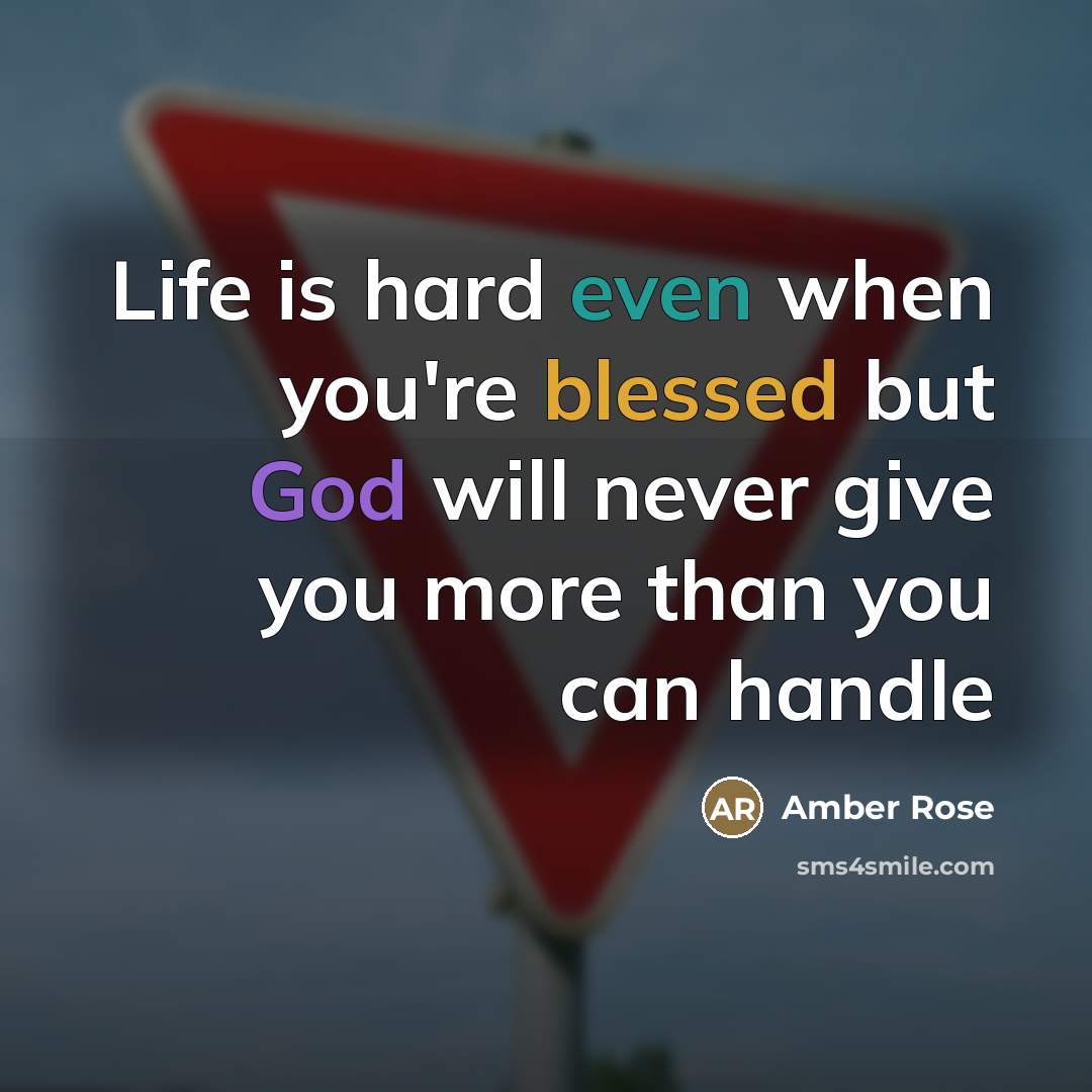 “Life is hard even when you're blessed but God will…” quote by Amber Rose