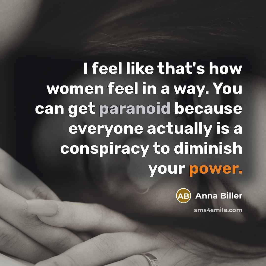“I feel like that's how women feel in a way.…” quote by Anna Biller