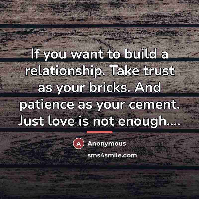 “If you want to build a relationship. Take trust as…” quote by Anonymous