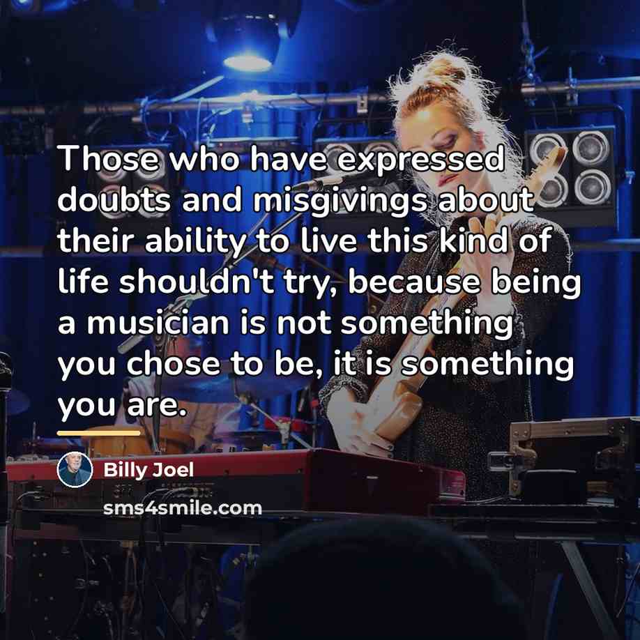 “Those who have expressed doubts and misgivings about their ability…” quote by Billy Joel